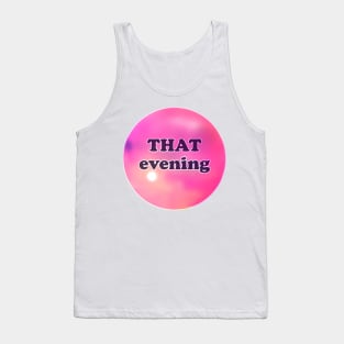 THAT evening Tank Top